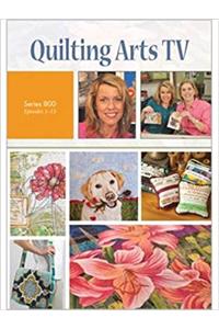 Quilting Arts TV Series 800