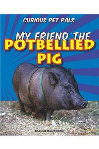 My Friend the Potbellied Pig