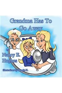 Grandma Has to Go Away