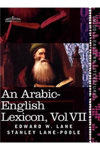 An Arabic-English Lexicon (in Eight Volumes), Vol. VII