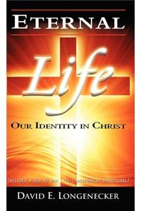 Eternal Life Our Identity in Christ