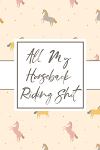 All My Horseback Riding Shit