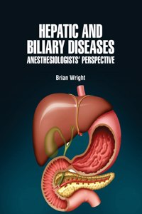 Hepatic and Biliary Diseases: Anesthesiologists' Perspective