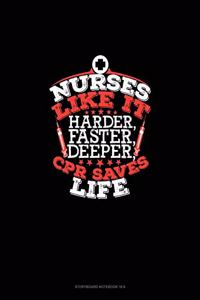 Nurses Like It Harder, Faster, Deeper, CPR Saves Lives