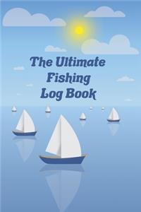 The Ultimate Fishing Log Book