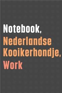 Notebook, Nederlandse Kooikerhondje, Work