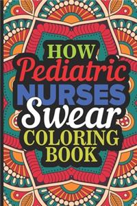 How Pediatric Nurses Swear Coloring Book