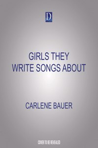 Girls They Write Songs about