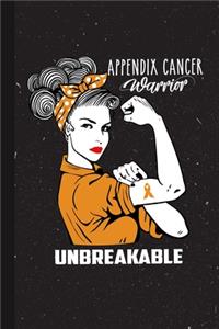 Appendix Cancer Warrior Unbreakable