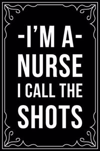 I'm a Nurse I Call the Shots