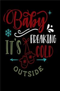 Baby It's Freaking Cold Outside