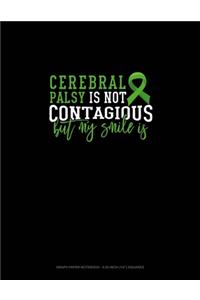 Cerebral Palsy Is Not Contagious But My Smile Is