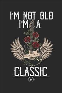 I'm not Old I'm a Classic
