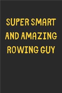 Super Smart And Amazing Rowing Guy