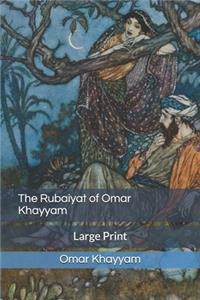 The Rubaiyat of Omar Khayyam