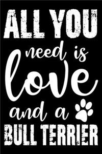 All You Need Is Love And A Bull Terrier