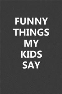 Funny Things My Kids Say
