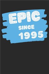 Epic Since 1995 Notebook Birthday Gift