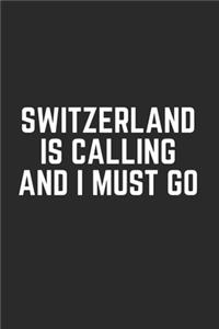 Switzerland Is Calling and I Must Go