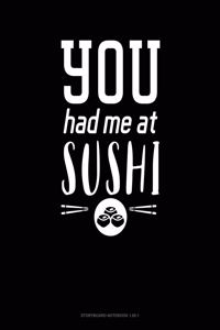 You Had Me At Sushi