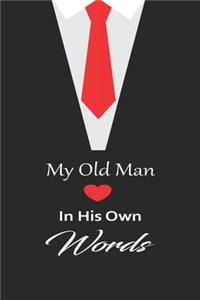 My old man in his own words