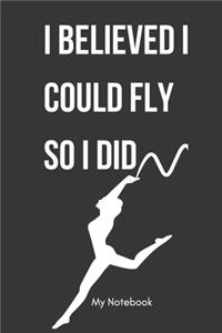 I believed i could fly so i did
