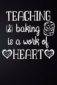Teaching And Baking Is A Work Of Heart