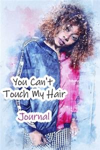 Please Don't Touch My Magical Hair