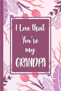 I love that you're my grandpa
