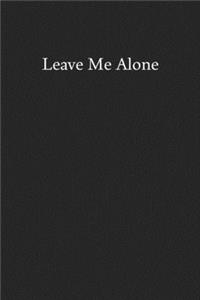 Leave Me Alone