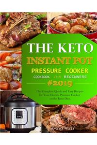 The Keto Instant Pot Pressure Cooker Cookbook For Beginners