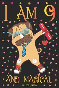 Bulldog Journal I am 9 and Magical
