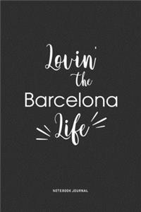 Lovin The Barcelona Life