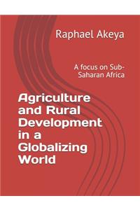 Agriculture and Rural Development in a Globalizing World