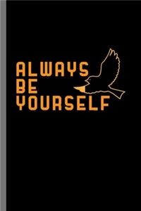 Always be yourself