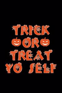 Trick Or Treat Yo Self