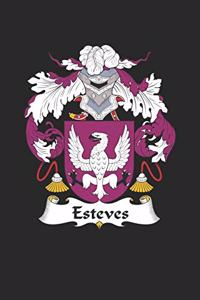 Esteves: Esteves Coat of Arms and Family Crest Notebook Journal (6 x 9 - 100 pages)