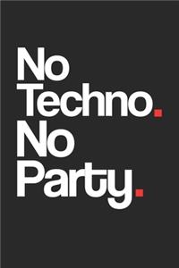 No Techno. No Party.