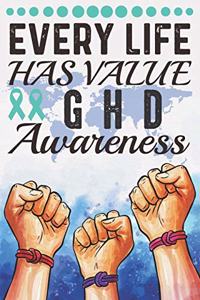 Every Life Has Value GHD Awareness