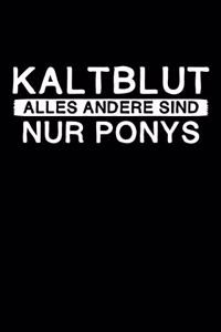 Kaltblut - Alles andere sind nur Ponys