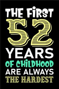 The First 52 Years Of Childhood Are Always The Hardest