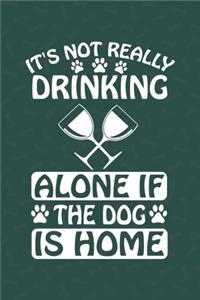 It's Not Really Drinking Alone If The Dog Is Home