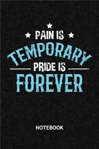 Pain Is Temporary Pride Is Forever