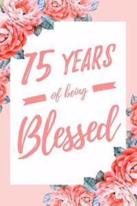 75 Years Of Being Blessed