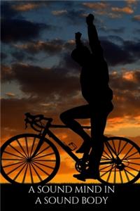 A sound mind in a sound body, Notebook, Journal, Diary - One Subject - 120 Pages