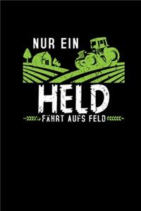 Nur Ein Held Fährt Aufs Feld
