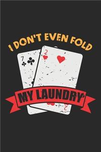 I Don't Even Fold My Laundry