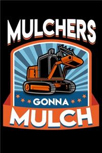 Mulchers Gonna Mulch