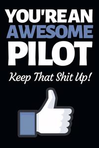 You're An Awesome Pilot