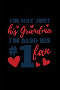 I'm Not just his Grandma I'm also His #1 Fan